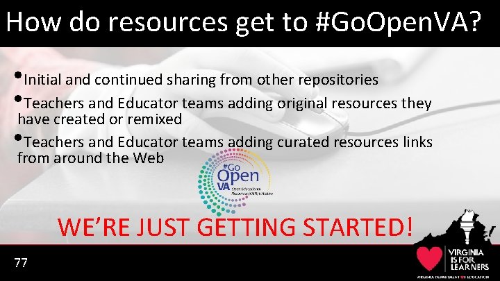 How do resources get to #Go. Open. VA? • Initial and continued sharing from