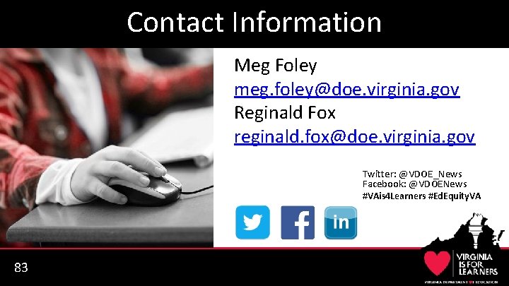 Contact Information Meg Foley meg. foley@doe. virginia. gov Reginald Fox reginald. fox@doe. virginia. gov