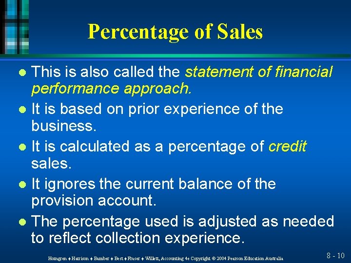 Percentage of Sales This is also called the statement of financial performance approach. l