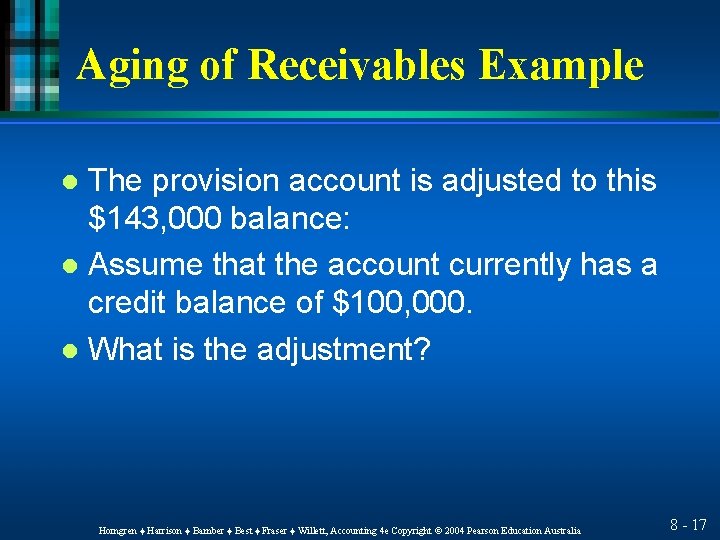 Aging of Receivables Example The provision account is adjusted to this $143, 000 balance: