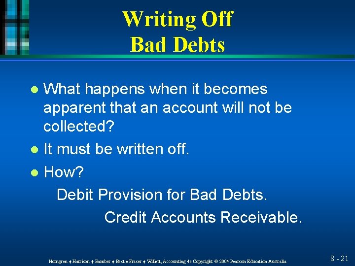 Writing Off Bad Debts What happens when it becomes apparent that an account will