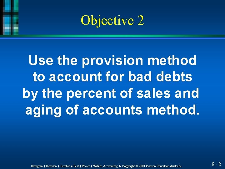 Objective 2 Use the provision method to account for bad debts by the percent