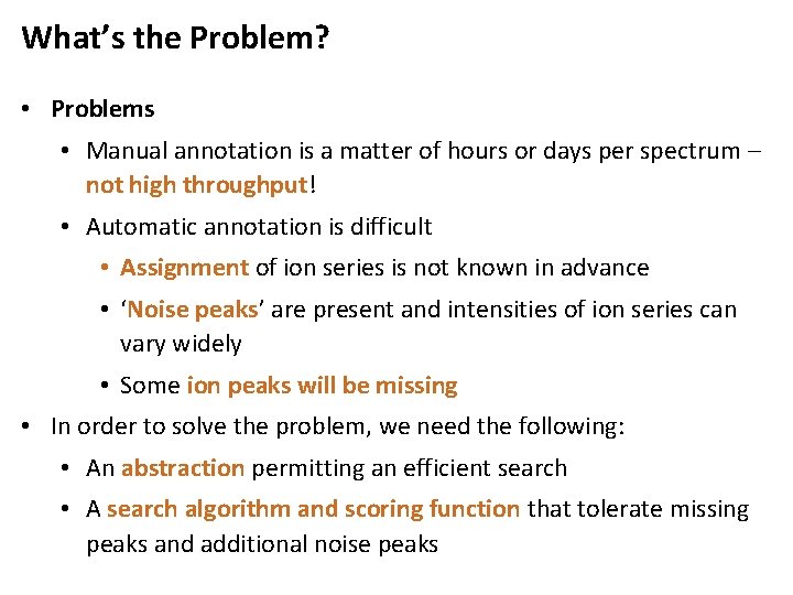 What’s the Problem? • Problems • Manual annotation is a matter of hours or