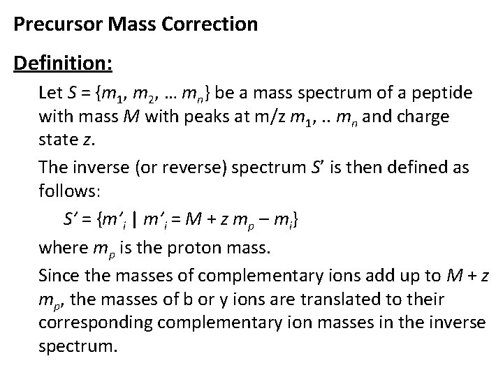 Precursor Mass Correction Definition: Let S = {m 1, m 2, … mn} be
