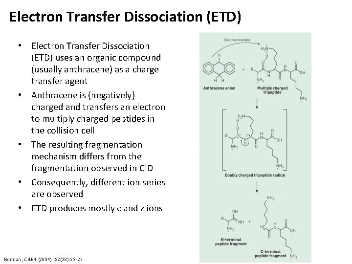 Electron Transfer Dissociation (ETD) • Electron Transfer Dissociation (ETD) uses an organic compound (usually