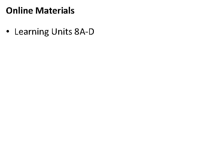 Online Materials • Learning Units 8 A-D 