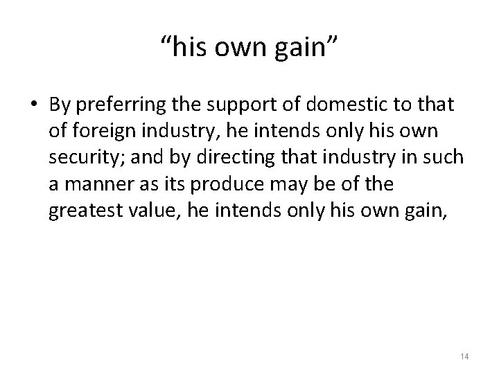 “his own gain” • By preferring the support of domestic to that of foreign