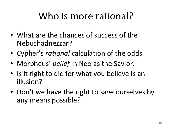 Who is more rational? • What are the chances of success of the Nebuchadnezzar?