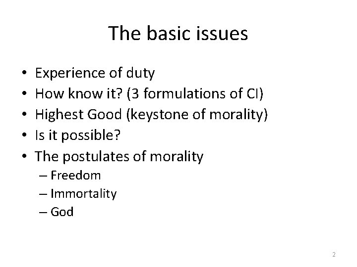 The basic issues • • • Experience of duty How know it? (3 formulations