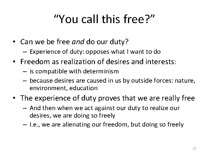 “You call this free? ” • Can we be free and do our duty?