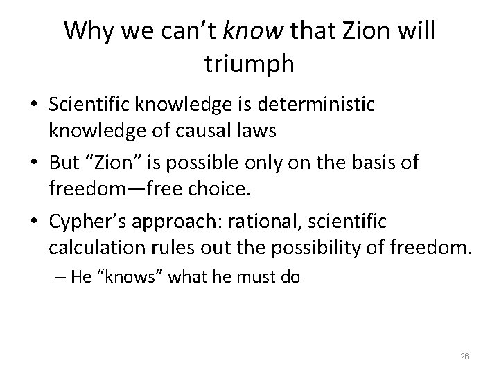 Why we can’t know that Zion will triumph • Scientific knowledge is deterministic knowledge