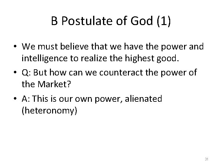 B Postulate of God (1) • We must believe that we have the power