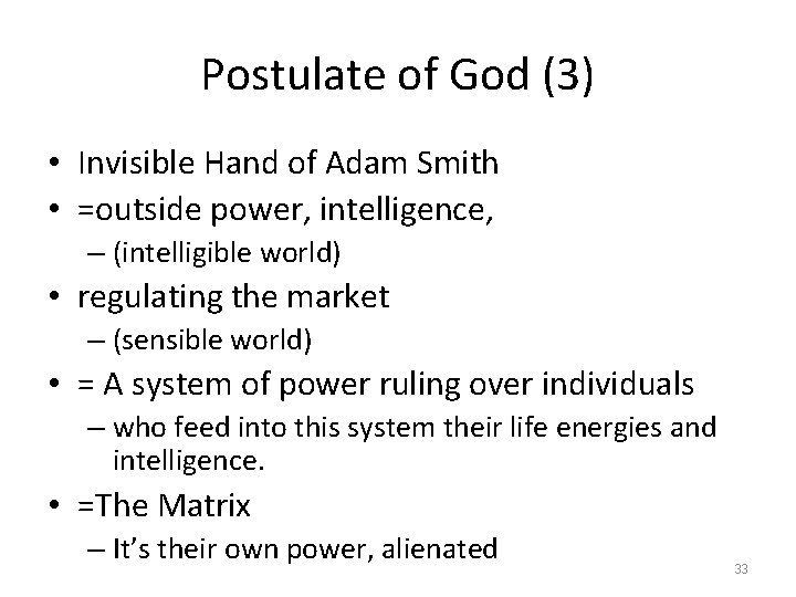 Postulate of God (3) • Invisible Hand of Adam Smith • =outside power, intelligence,