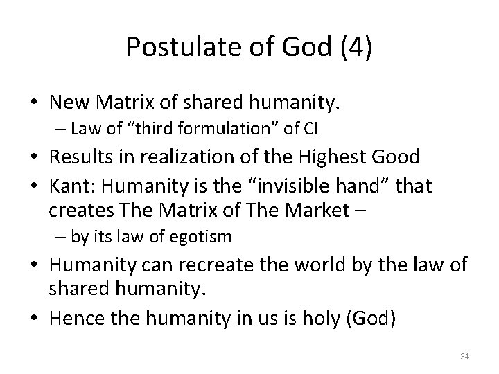 Postulate of God (4) • New Matrix of shared humanity. – Law of “third