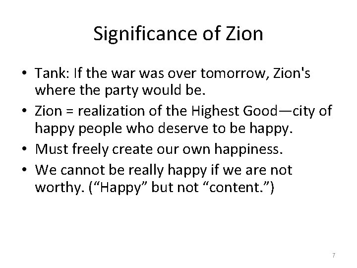 Significance of Zion • Tank: If the war was over tomorrow, Zion's where the