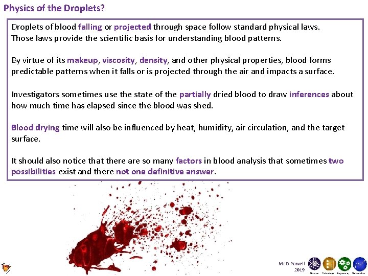Physics of the Droplets? Droplets of blood falling or projected through space follow standard
