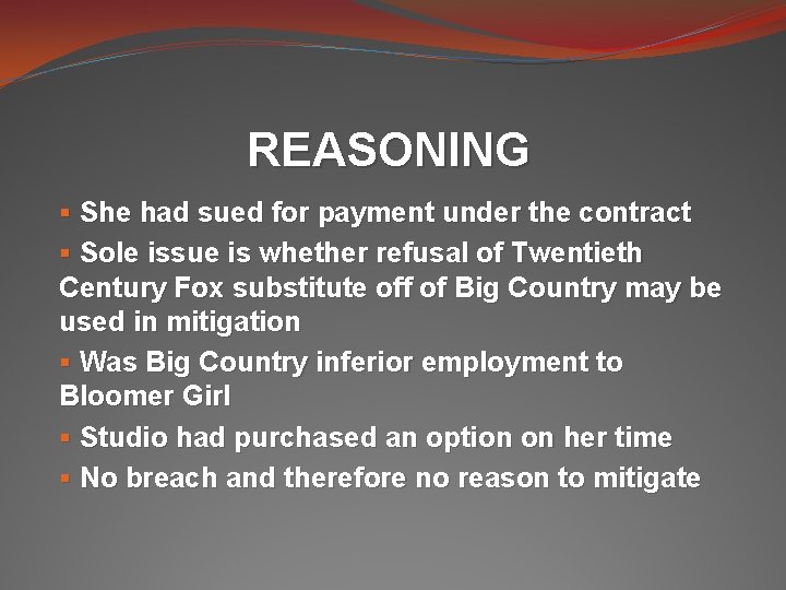 REASONING § She had sued for payment under the contract § Sole issue is