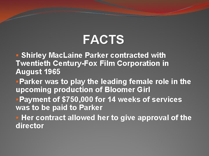 FACTS § Shirley Mac. Laine Parker contracted with Twentieth Century-Fox Film Corporation in August