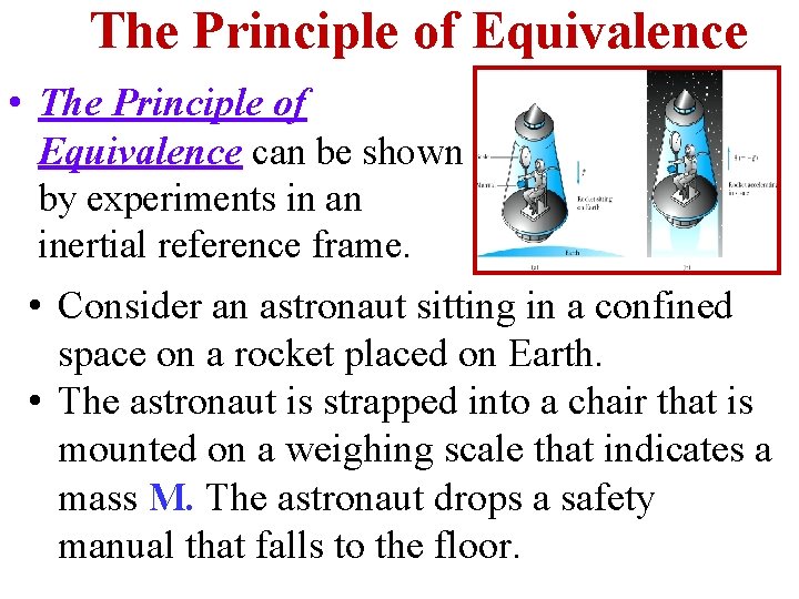 The Principle of Equivalence • The Principle of Equivalence can be shown by experiments
