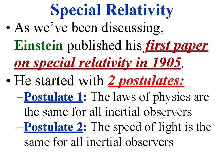 Special Relativity • As we’ve been discussing, Einstein published his first paper on special