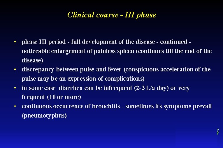 Clinical course - III phase • phase III period - full development of the