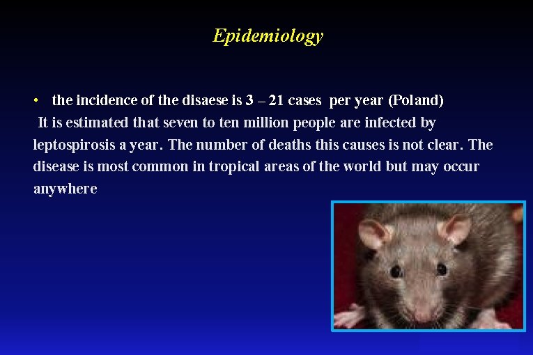 Epidemiology • the incidence of the disaese is 3 – 21 cases per year