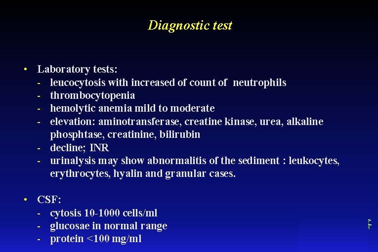Diagnostic test • Laboratory tests: - leucocytosis with increased of count of neutrophils -