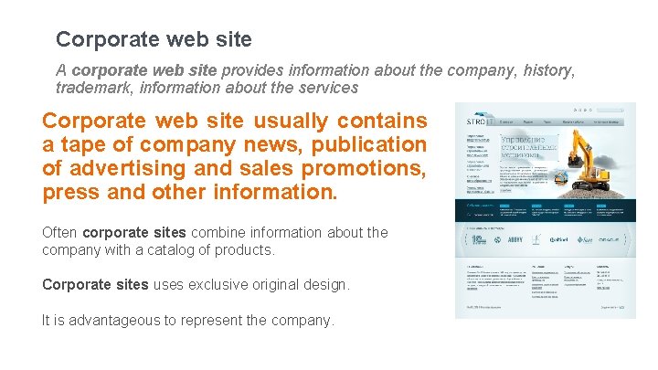 Corporate web site A corporate web site provides information about the company, history, trademark,