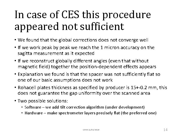 In case of CES this procedure appeared not sufficient • We found that the