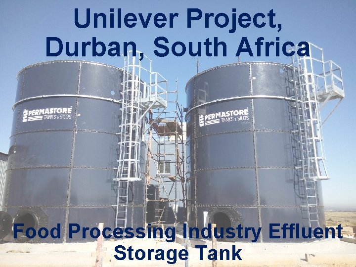 Unilever Project, Durban, South Africa Food Processing Industry Effluent Storage Tank 