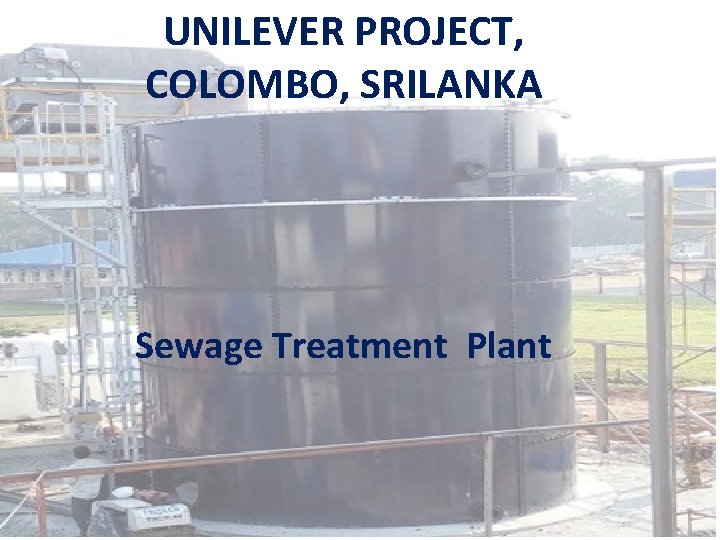 UNILEVER PROJECT, COLOMBO, SRILANKA Sewage Treatment Plant 