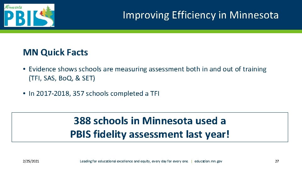 Improving Efficiency in Minnesota MN Quick Facts • Evidence shows schools are measuring assessment