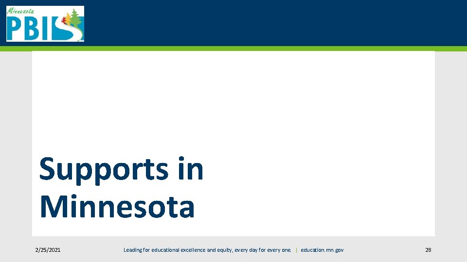 Supports in Minnesota 2/25/2021 Leading for educational excellence and equity, every day for every