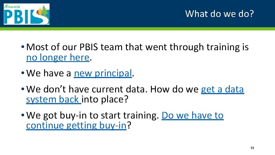 What do we do? • Most of our PBIS team that went through training