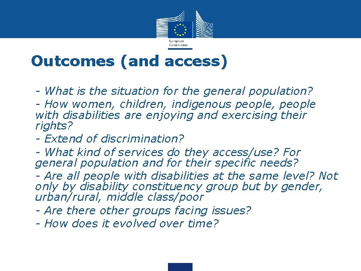 Outcomes (and access) • - What is the situation for the general population? •