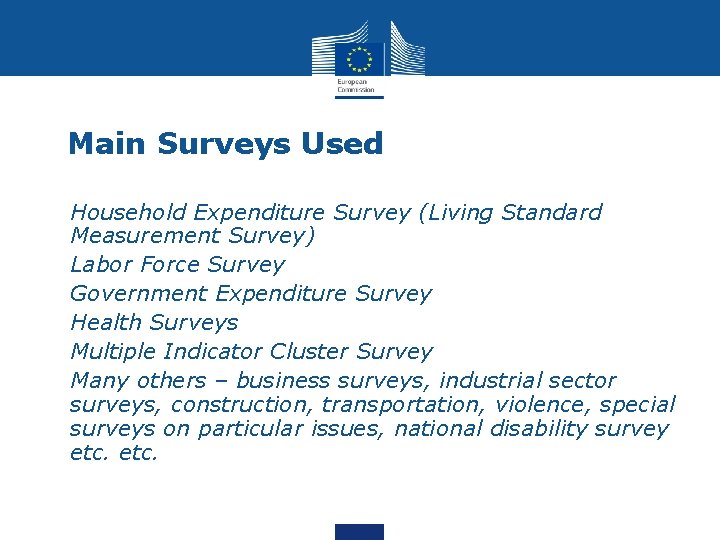 Main Surveys Used • Household Expenditure Survey (Living Standard Measurement Survey) • Labor Force