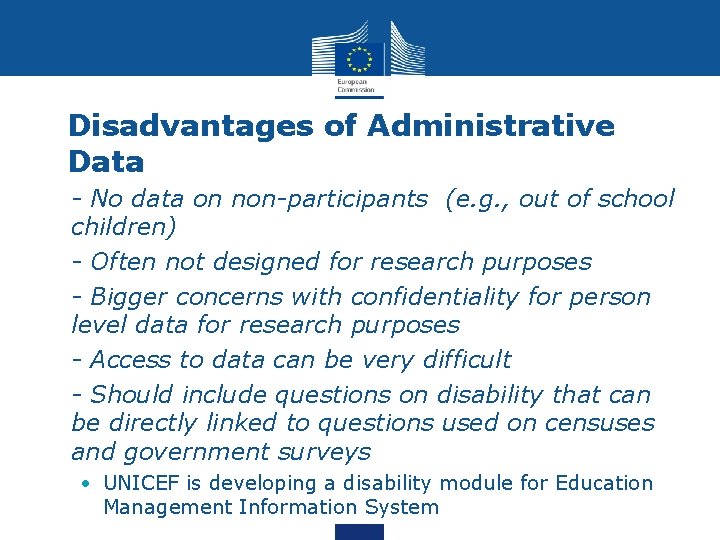 Disadvantages of Administrative Data • - No data on non-participants (e. g. , out