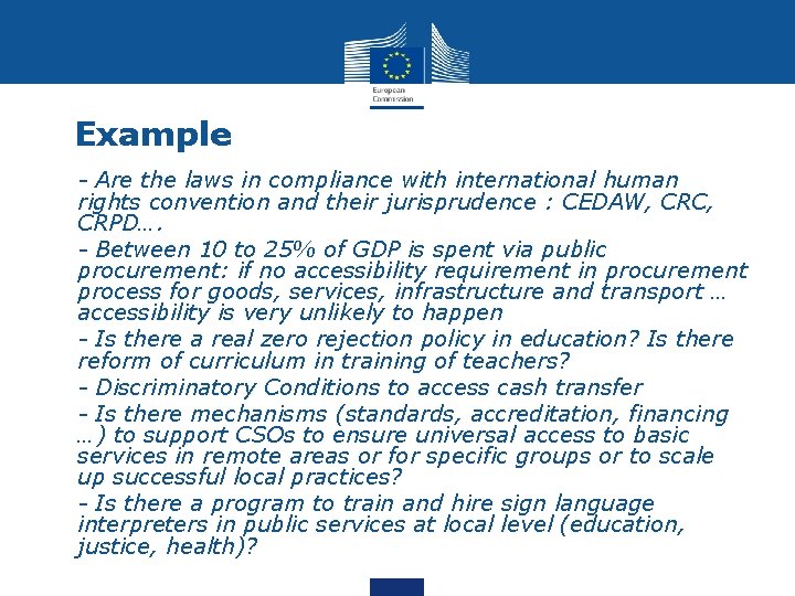 Example • - Are the laws in compliance with international human rights convention and