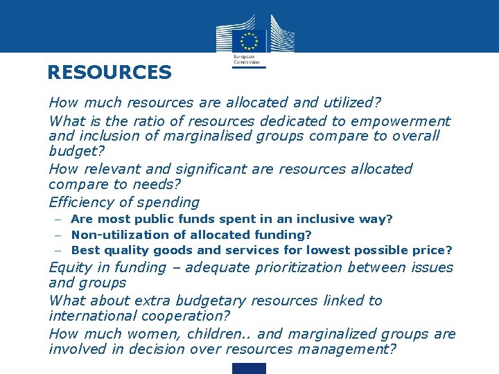 RESOURCES • How much resources are allocated and utilized? • What is the ratio