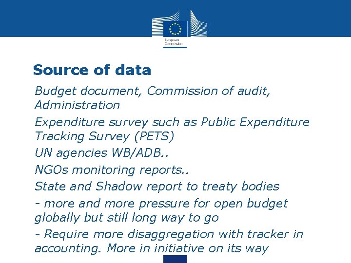 Source of data • Budget document, Commission of audit, Administration • Expenditure survey such