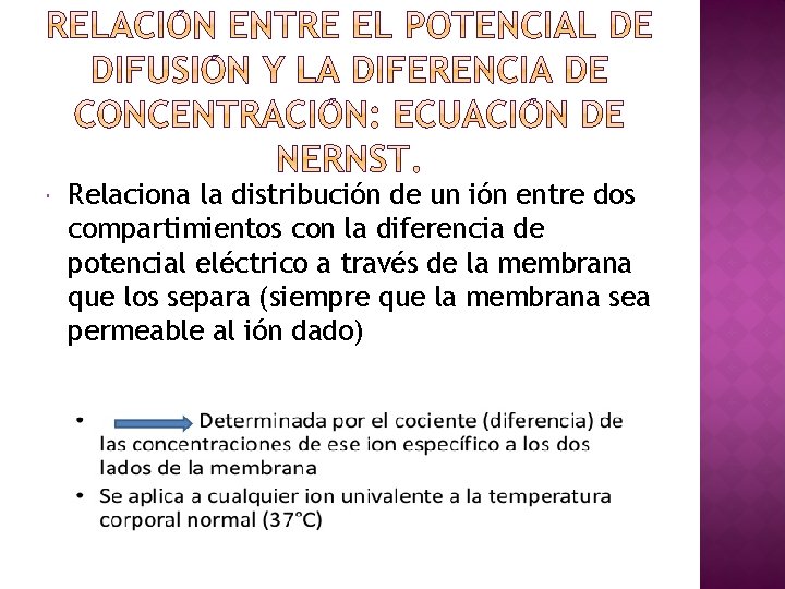  Relaciona la distribución de un ión entre dos compartimientos con la diferencia de