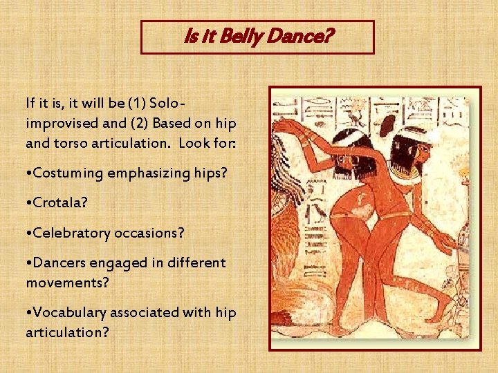 Is it Belly Dance? If it is, it will be (1) Soloimprovised and (2)