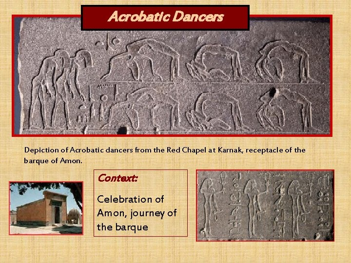 Acrobatic Dancers Depiction of Acrobatic dancers from the Red Chapel at Karnak, receptacle of