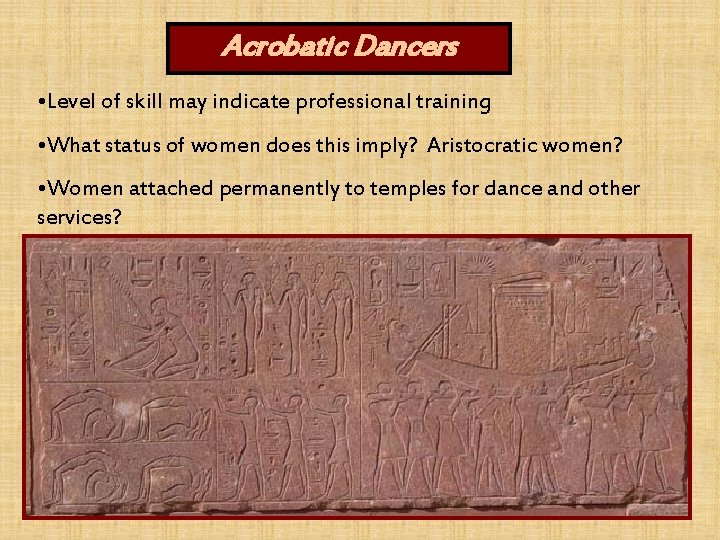 Acrobatic Dancers • Level of skill may indicate professional training • What status of