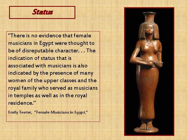 Status “There is no evidence that female musicians in Egypt were thought to be