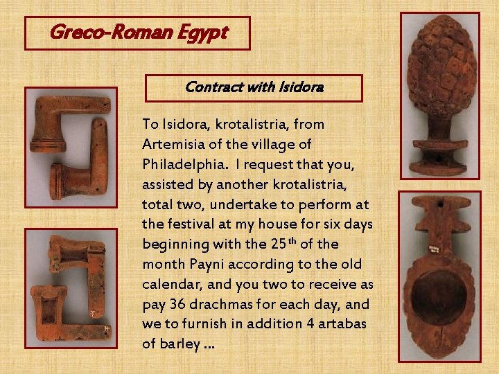 Greco-Roman Egypt Contract with Isidora To Isidora, krotalistria, from Artemisia of the village of