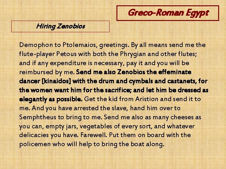 Greco-Roman Egypt Hiring Zenobios Demophon to Ptolemaios, greetings. By all means send me the