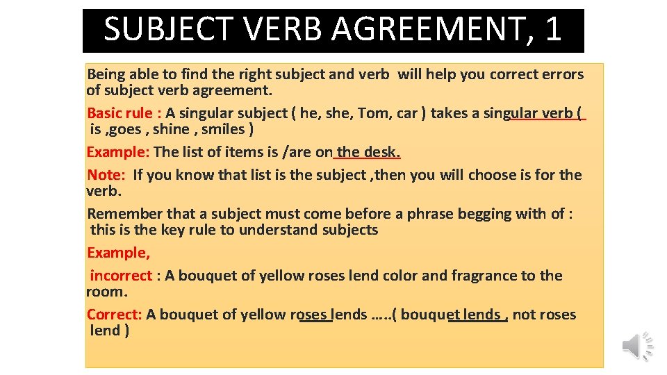 SUBJECT VERB AGREEMENT, 1 Being able to find the right subject and verb will