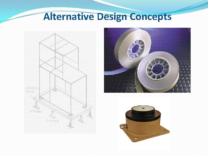 Alternative Design Concepts 