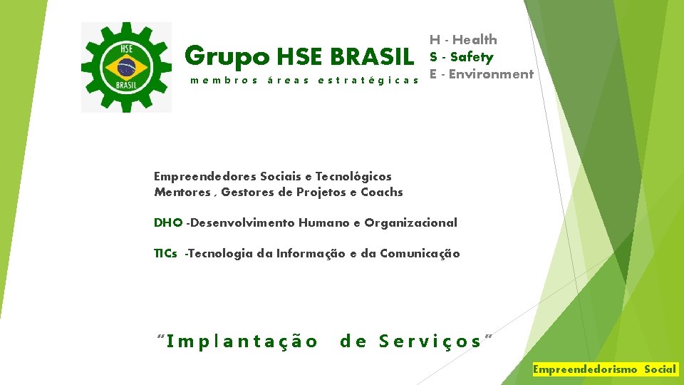 Grupo HSE BRASIL m e m b r o s á r e a